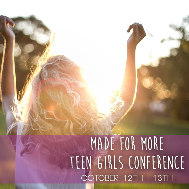 Made for More Teen Girls Conference