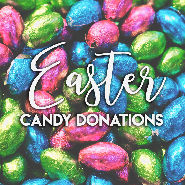 Easter 2019 Candy Donations